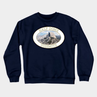 Half Dome at Yosemite National Park in California Crewneck Sweatshirt